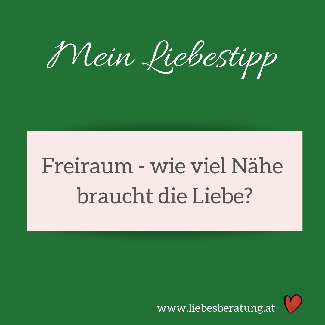 Freiraum wie viel Nähe braucht die Liebe?