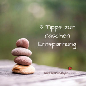 3 Tipps zur raschen Entspannung