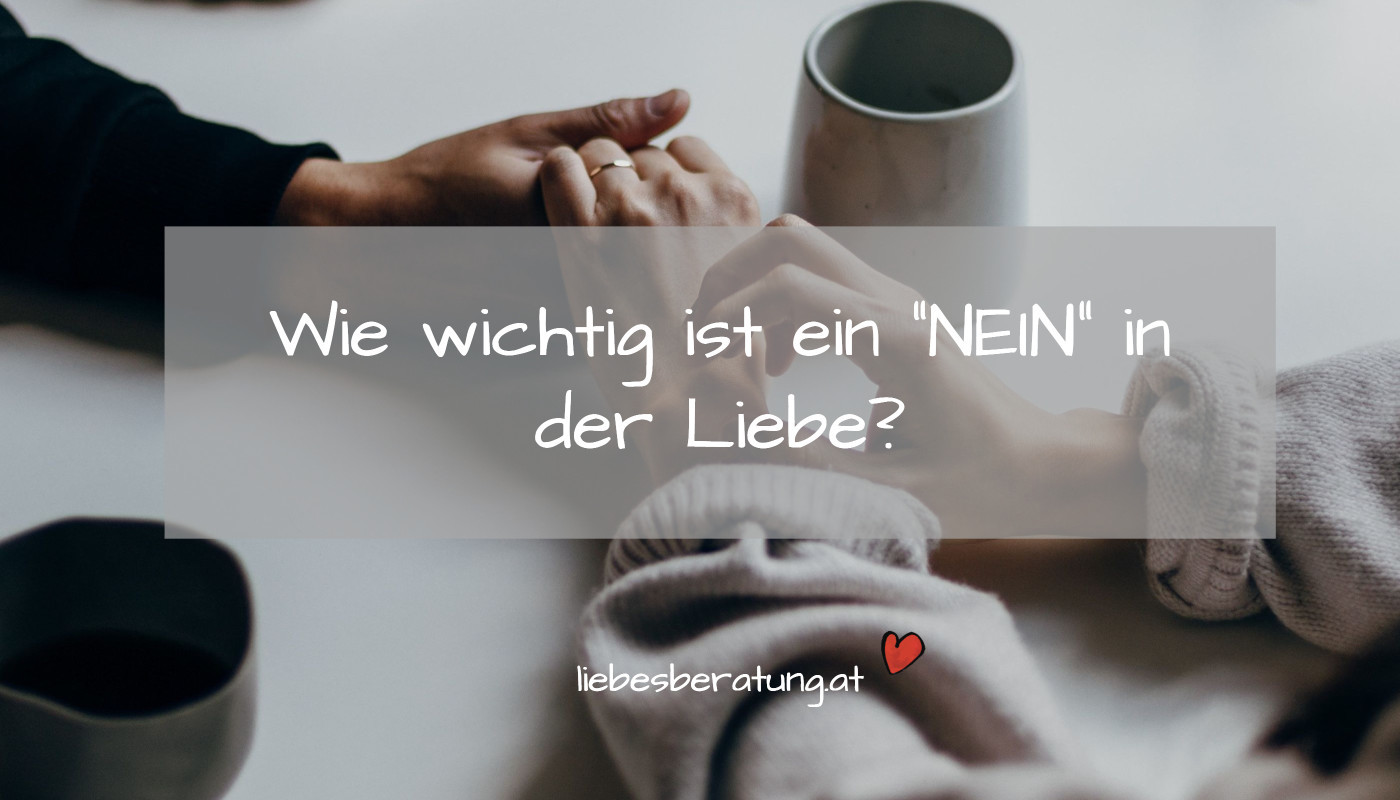 wie wichtig ist ein nein in der liebe